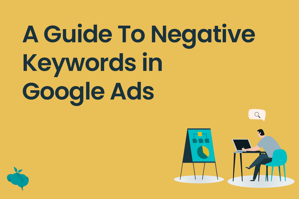 A guide to Negative Keywords in Google Ads