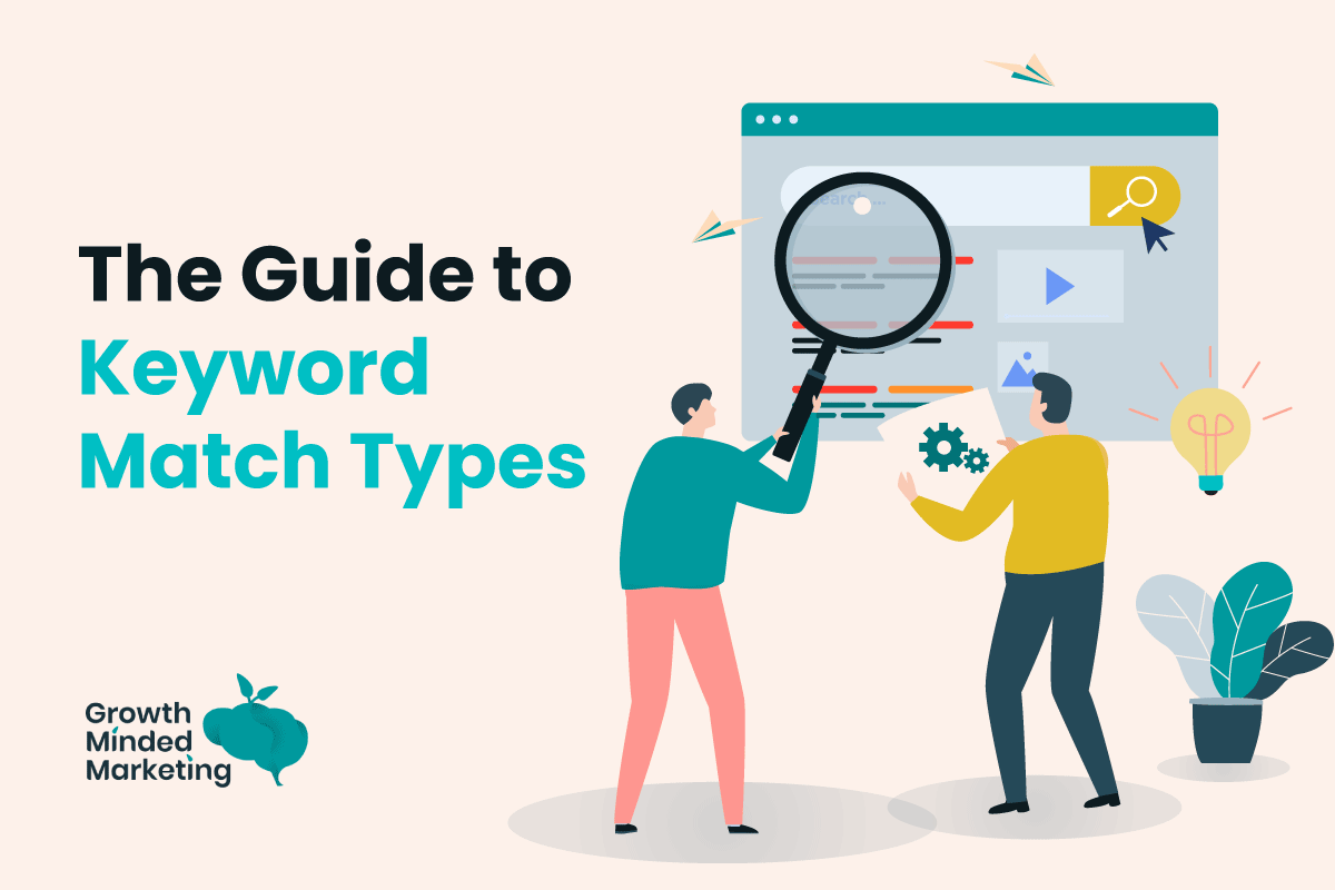 Google Ads Match Types: The Ultimate 2024 Guide