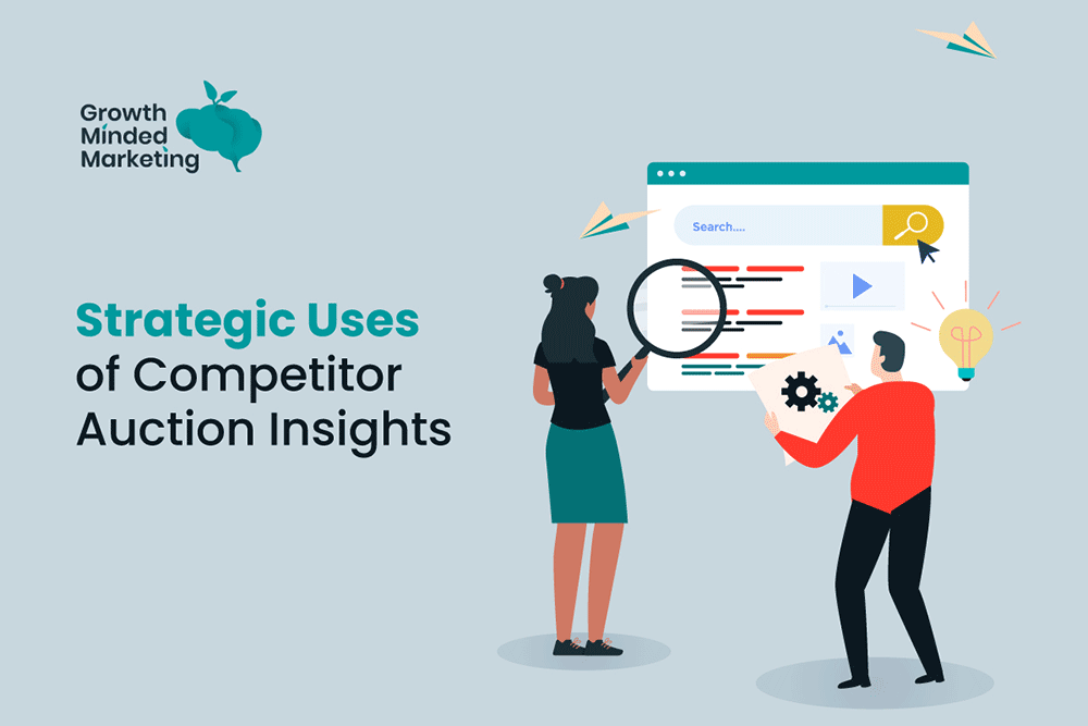 strategic uses of competitor Auction Insights